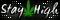 Stay High