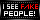 I See Fake People