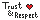 Trust and Respect