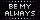 Be My Always