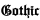 Gothic!