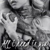 All I need