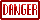 danger