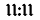 1 1 : 1 1