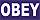 OBEY ME!