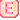 E ~