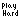 Play