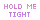 Hold me tight