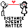 distance doesnt matter