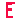 E'