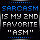 Sarcasm