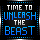 Unleash The Beast