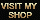 Visit My Shop by FreeSoul