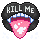 Kill Me