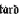 TARD